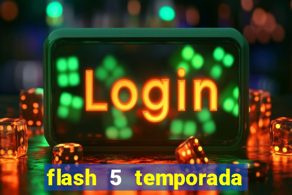 flash 5 temporada ep 9 continua em arrow